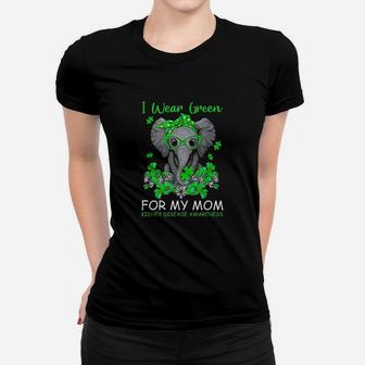 I Wear Green For My Mom Kidney Disease Awareness Elephant Women T-shirt | Crazezy