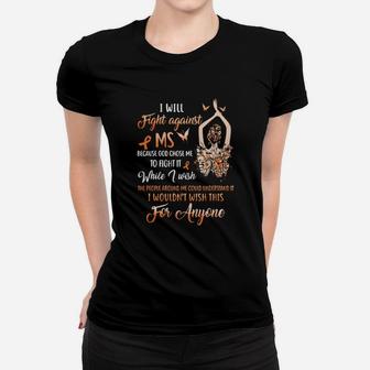 I Will Fight Against Ms Because God Chose Me To Fight It While I Wish Women T-shirt - Monsterry DE