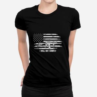 I Will Not Comply Come And Try To Take It Women T-shirt | Crazezy UK