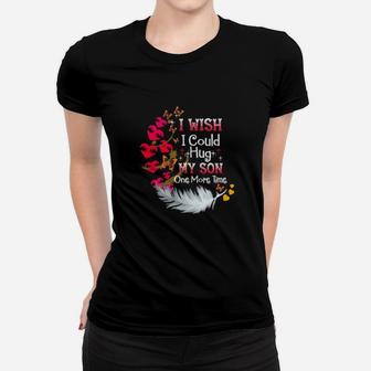 I Wish I Could Hug My Son One More Time Women T-shirt - Monsterry UK
