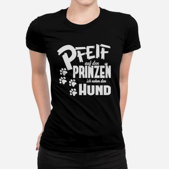 Ich Nehm Den Hund Sonderedition Frauen T-Shirt - Seseable