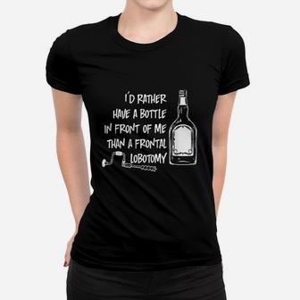 Id Rather Have A Bottle In Front Of Me Women T-shirt | Crazezy DE