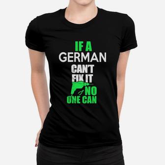 If A German Cant Fix It Women T-shirt - Monsterry CA