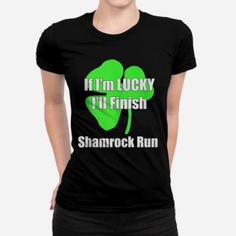 If Lucky I'll Finish Shamrock Runner Race St Patrick Day Fun Women T-shirt | Crazezy AU
