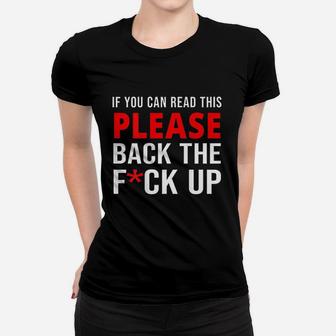 If You Can Read This Back The F Ck Up Women T-shirt | Crazezy