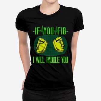 If You Fib I Will Paddle You Funny Nurse Doctor Emt Heart Women T-shirt | Crazezy
