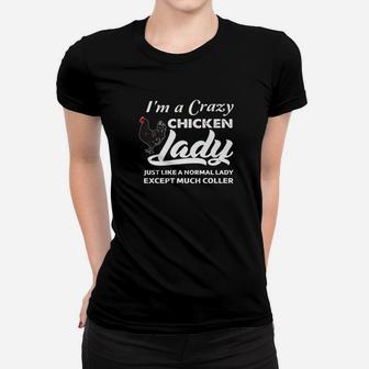 Im A Crazy Chicken Lady Normal Lady Farm Lover Gift Women T-shirt - Thegiftio UK
