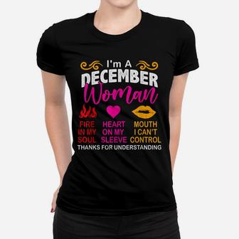 I'm A December Woman Thanks For Understanding Birthday Woman Women T-shirt | Crazezy