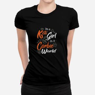 Im A Keto Girl In A Carbie World Ketosis Ketogenic Diet Women T-shirt | Crazezy DE