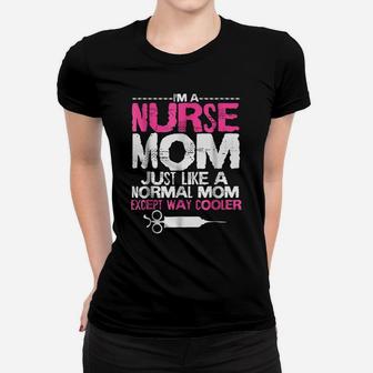 Im A Nurse Mom Shirt Proud Mothers Day Funny Gift Tee Women T-shirt | Crazezy