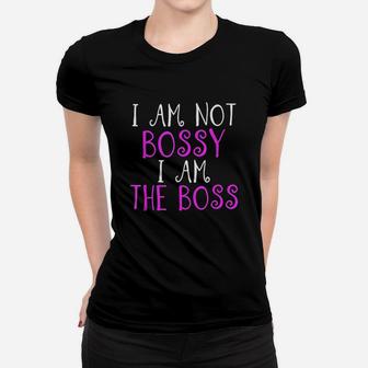Im Not Bossy I Am The Boss Women T-shirt | Crazezy