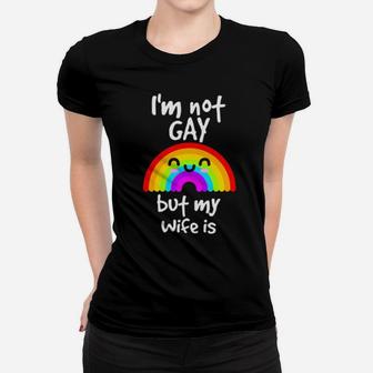 I'm Not Gay But My Wife Is Gay Pride Women T-shirt - Monsterry DE