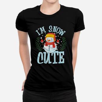 I'm Snow Cute Winter Time Weather Snowman Christmas Women T-shirt | Crazezy