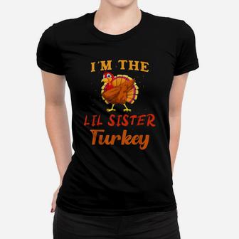 I'm The Lil Sister Turkey Funny Thanksgiving Matching Family Women T-shirt | Crazezy UK