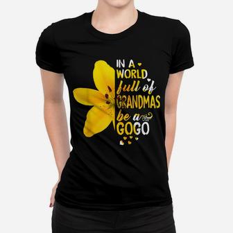 In A World Full Of Grandmas Be A Gogo Flower Women T-shirt | Crazezy