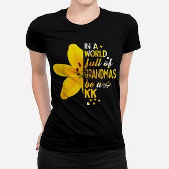In A World Full Of Grandmas Be A Kk Flower Women T-shirt | Crazezy DE
