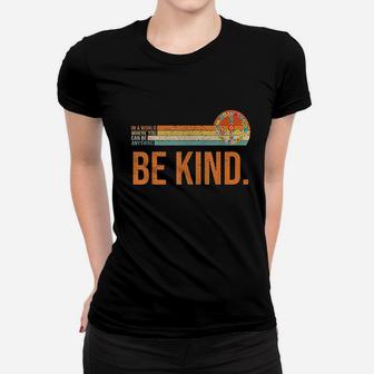 In A World Where You Can Be Anything Be Kind Outfit Gift Women T-shirt | Crazezy DE