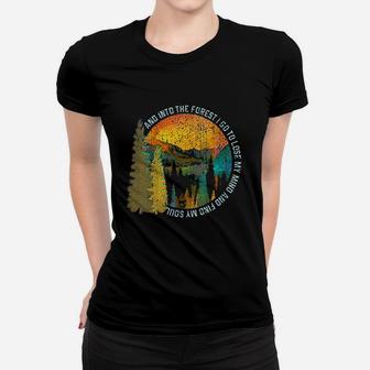 Into The Forest I Go Hiking Nature Lover Camping Gift Women T-shirt | Crazezy