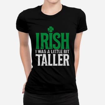 Irish I Was A Little Bit Taller Leprechaun St Patrick's Day Women T-shirt | Crazezy AU