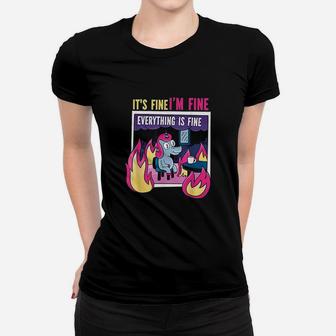 Its Fine Im Fine Everythings Fine Gag Unicorn Fun Gift Women T-shirt | Crazezy AU