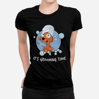 It's Grooming Time - Groomer Funny Dog In Shower Hair Towel Women T-shirt | Crazezy