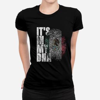Its In My Dna Mexican Proud Hispanic Gift Mexico Flag Women T-shirt | Crazezy AU