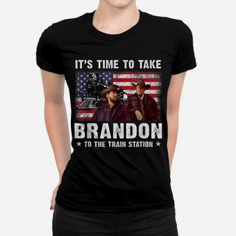 Its Time To Take Brandon To The Train Station Women T-shirt | Crazezy CA