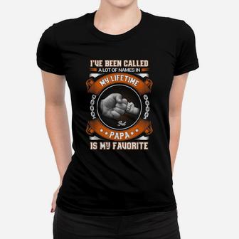 I've Been Called A Lot Of Names But Papa Is My Favorite Women T-shirt | Crazezy CA