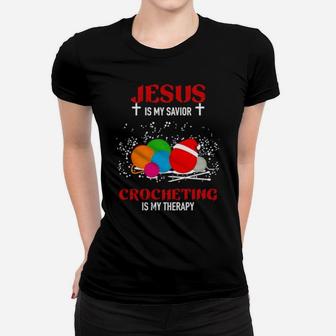 Jesus Is My Savior Crocheting Is My Therapy Women T-shirt - Monsterry