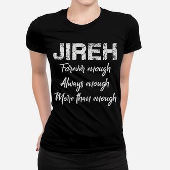 Jireh More Than Enough Women T-shirt | Crazezy