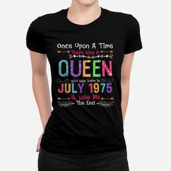 July Queen 1975 46Th Birthday 46 Years Old Made In 1975 Women T-shirt | Crazezy DE
