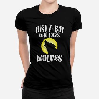 Just A Boy Who Loves Wolves Nature Lover Gift Wolf Women T-shirt | Crazezy CA