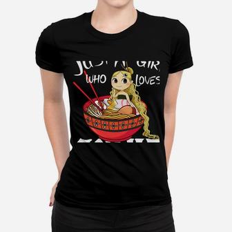 Just A Girl Who Loves Anime And Ramen Bowl Japanese Noodles Women T-shirt | Crazezy AU