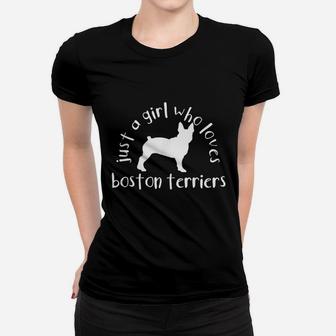 Just A Girl Who Loves Boston Terriers Women T-shirt | Crazezy DE