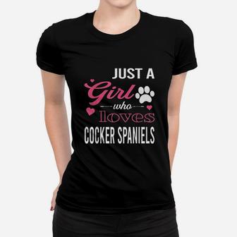 Just A Girl Who Loves Cocker Spaniels Women T-shirt | Crazezy CA