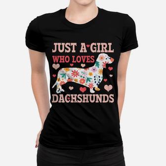 Just A Girl Who Loves Dachshunds Funny Cute Doxie Dog Gift Women T-shirt | Crazezy DE