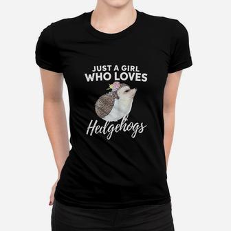 Just A Girl Who Loves Hedgehogs Animal Lover Gift Women T-shirt | Crazezy UK