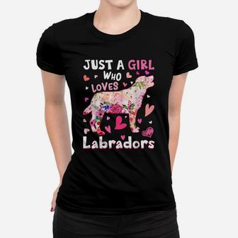 Just A Girl Who Loves Labradors Dog Funny Flower Dog Lover Women T-shirt | Crazezy UK