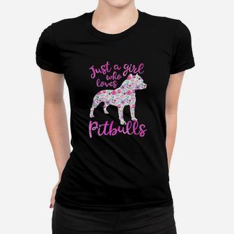 Just A Girl Who Loves Pitbulls Pink Flowers Pitbull Gift Women T-shirt | Crazezy AU