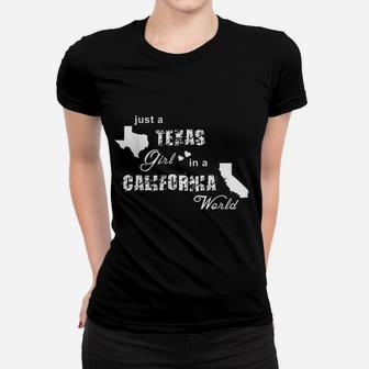 Just A Texas Girl In A California World Women T-shirt | Crazezy UK