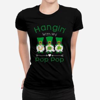 Just Hangin With My Pop Pop Gnomies Gnome Happy Patrick Day Women T-shirt | Crazezy DE