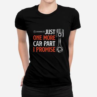 Just One More Car Part I Promise Women T-shirt | Crazezy UK
