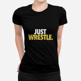 Just Wrestle Youth Women T-shirt | Crazezy