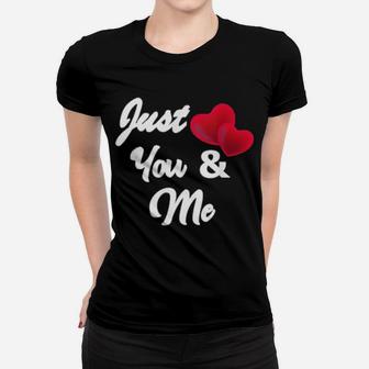 Just You And Me Heart To Heart Valentines Day Women T-shirt - Monsterry