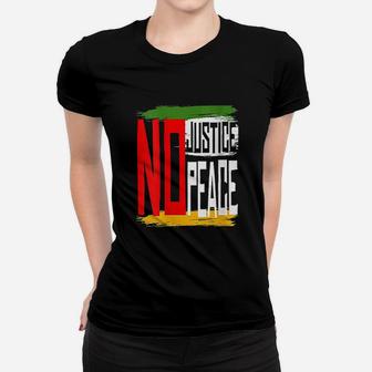 Justice No Peace Women T-shirt | Crazezy