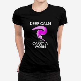 Keep Calm And Carry A Worm Women T-shirt | Crazezy UK