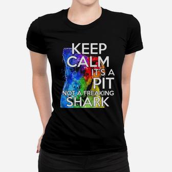 Keep Calm Its A Pit Bull Not A Shark Women T-shirt - Monsterry AU