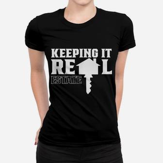 Keeping It Real Estate Broker Agent Seller Realtor Women T-shirt | Crazezy UK