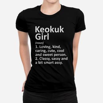 Keokuk Girl Ia Iowa Funny City Home Roots Gift Women T-shirt | Crazezy UK