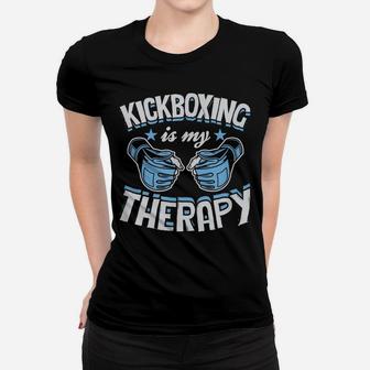 Kickboxing Is My Therapy Funny Boxing Karate Martial Arts Women T-shirt | Crazezy